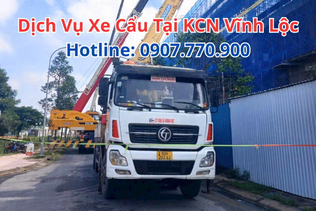 Dịch Vụ Xe Cẩu Tại KCN Vĩnh Lộc
