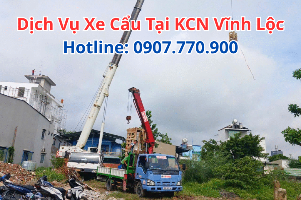 Dịch Vụ Xe Cẩu Tại KCN Vĩnh Lộc