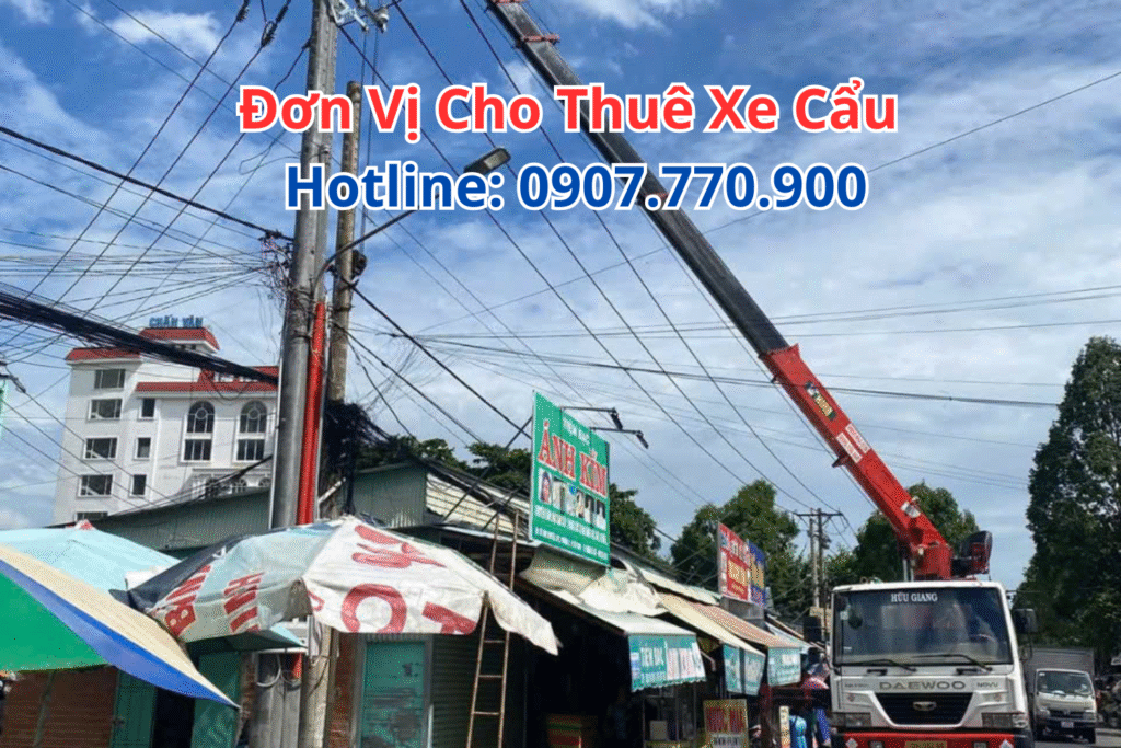 Đơn Vị Cho Thuê Xe Cẩu