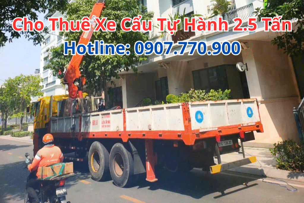 Cho Thuê Xe Cẩu Tự Hành 2.5 Tấn
