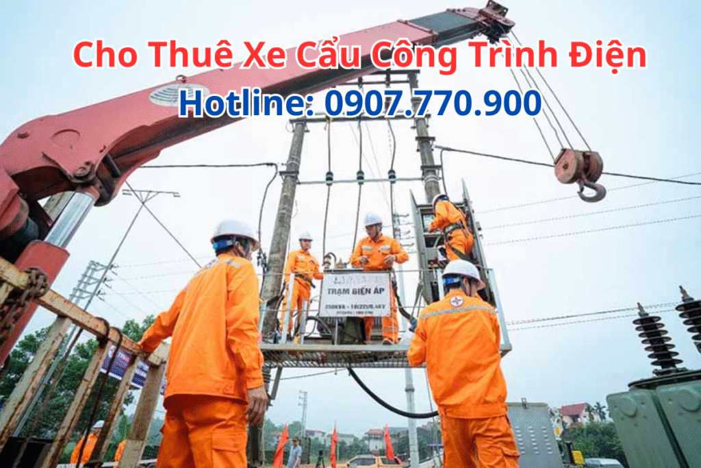 Cho Thuê Xe Cẩu Công Trình Điện