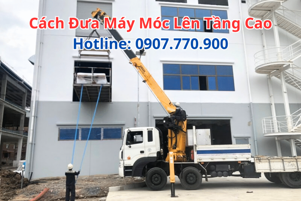 Cách Đưa Máy Móc Lên Tầng Cao
