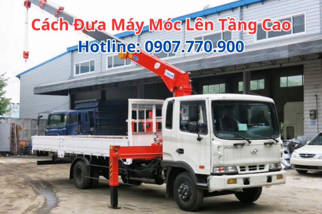 Cách Đưa Máy Móc Lên Tầng Cao